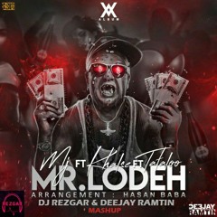 Mj ft. Khalse ft. Tataloo_MR.Lode(DJ Rezgar & DEEJAY RAMTIN Mashup).mp3
