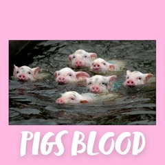 Pig's Blood Ft. My Homies