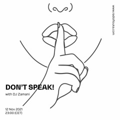 Dont Speak w/ Zamani - 21/11/2023