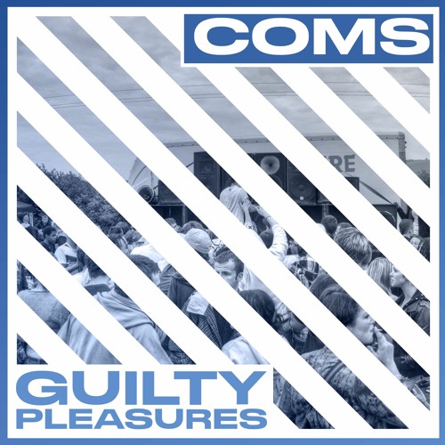 Coms - Guilty Pleasures