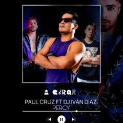 Ivan Diaz & Paul Cruz - A Girar (Percy Remix)