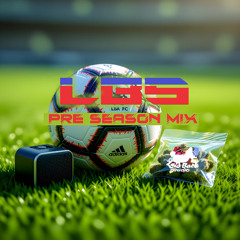 LBS - PRE SEASON MIX 2025