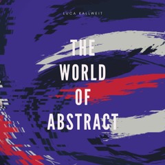 The World Of Abstract (Original Mix)