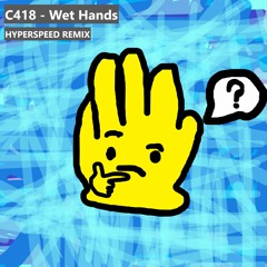 C418 - Wet Hands (REMIX)