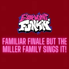 Familiar Finale But The Miller Family Sings It!