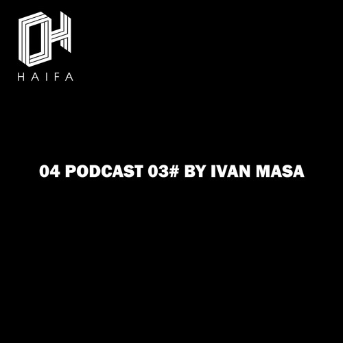 04 PODCAST - #03 BY IVAN MASA