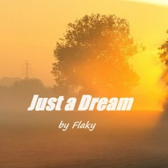 Flaky - Just A Dream