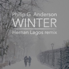 Philip G  Anderson - Winter (Hernan Lagos Remix)