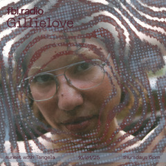 Sunset on FBi Radio : Gillielove