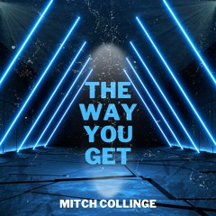The Way You Get (FREE DOWNLOAD)