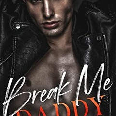 ( EIE ) Break Me Daddy (Mafia Daddies Book 1) by  Skyler  Snow ( eaY0L )