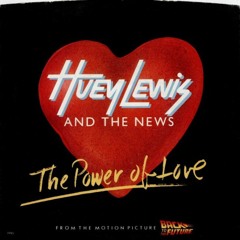 Huey Lewis and the News - The Power of Love (Back To The Future)(Connagh Hay Bootleg)