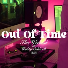"Out Of Time" The Weeknd x Bobby Caldwell Mashup #TheShayMix