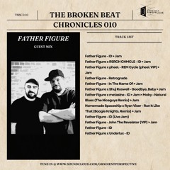 The Broken Beat Chronicles 010 - Father Figure