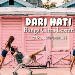 BCL - Dari Hati ( GTK Bootleg Remix )