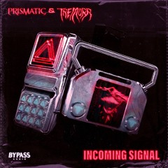 Tremorr & Prismatic - Incoming Signal