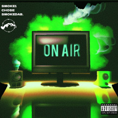 SmokeDaB x Chose - On Air (Prod. Smoke1 x Blazerfxme)