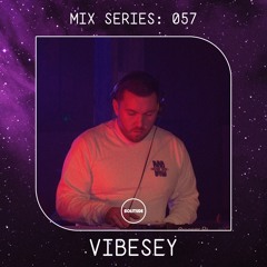 MIX SERIES: 057 / VIBESEY
