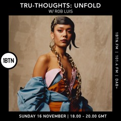 Tru-Thoughts: Unfold w/ Rob Luis - 16.11.25