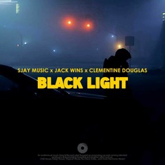 SJAY Music X Jack Wins X Clementine Douglas - Black Light