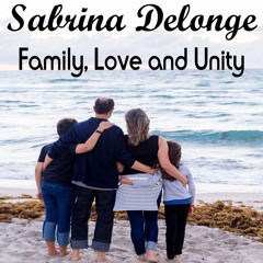 Sabrina Delonge - Family, Love and Unity