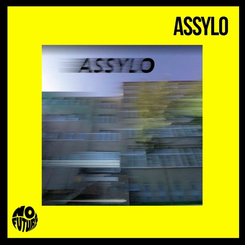 N O F U T U R E x ASSYLO