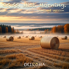 05-55. Mist. Morning. (Ambient version)