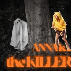 Anna is the Killer
