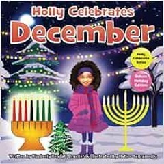 [PDF] ❤️ Read Holly Celebrates December: Deluxe Holly-Day Edition (Holly Celebrates Series) by K