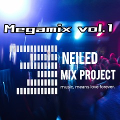 MegaMIX vol. 1 (Neiled mix Project)