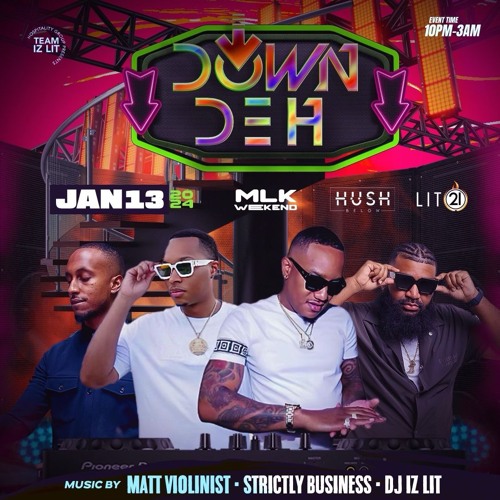 DOWN DEH @ HUSH BELOW (JAN 2024 - LIVE AUDIO) DJ IZ LIT X STRICTLY BUSINESS