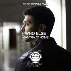 FREE DOWNLOAD: Who Else - Mantra At Home (Original Mix) [PAF085]