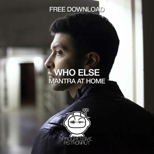 FREE DOWNLOAD: Who Else - Mantra At Home (Original Mix) [PAF085]