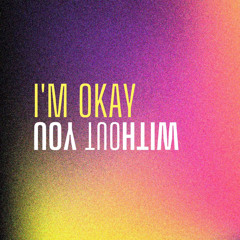I’m Okay (Without You)- Noah Urrea