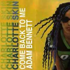 ADAM BENNETT - CHARLOTTE COME BACK TO ME (REMIXED/REMASTERED - FREE DOWNLOAD)