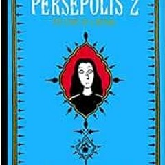 [Read] EPUB KINDLE PDF EBOOK Persepolis 2: The Story of a Return (Pantheon Graphic Li