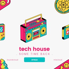 SOME TIME BACK- tech house set mix (David Penn, KPD, Ridney, Inaya Day, Richard Earnshaw)