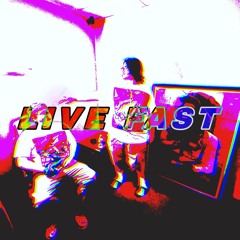 LIVE FAST