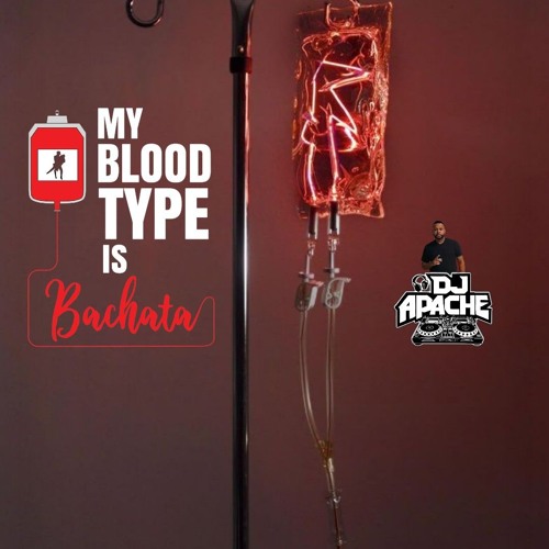 MY BLOOD TYPE IS BACHATA 2025
