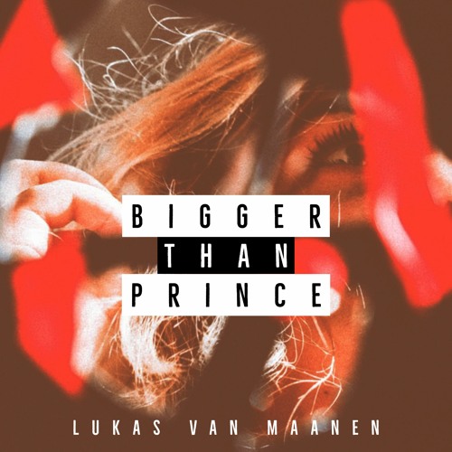 Lukas van Maanen - Bigger Than Prince (FREE DL)