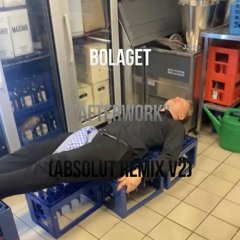Bolaget - Afterwork (Absolut Remix V2)