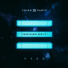 Third Party - Free (Ignizer Massive Leads Edit) #ThirdParty #Free