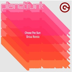 Chase The Sun - Drixa Liquid Remix