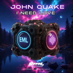 John Quake - I need love Master (EXT mix) - Trance [EML Recordings]