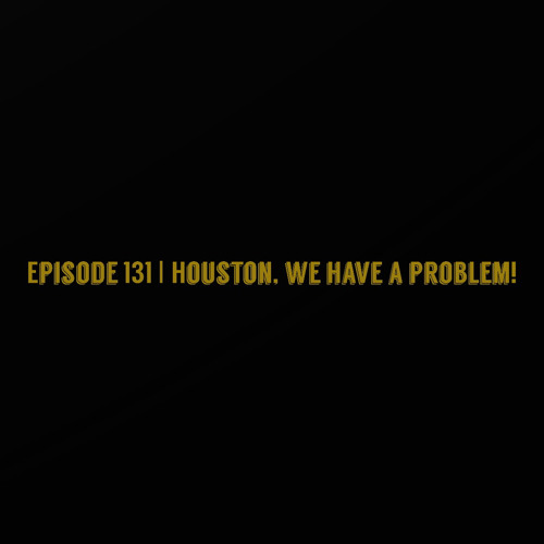 The ET Podcast | Houston, We Have A Problem! | Episode 131