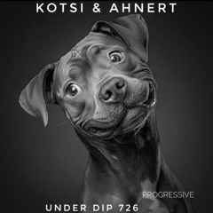 Kotsi & Ahnert UNDER DIP Ep. 726 Progressive House (123bpm)