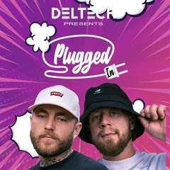 007 PLUGGED IN - Presented By Deltech - (Guest Mix Jake  Richardson)