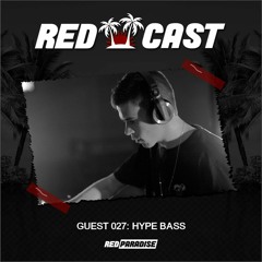REDCAST 027 - Guest: Hype Bass