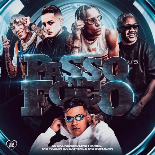 MC Paulin da Capital, DJ GM, MC Hariel, MC Davi, MC Don Juan - Passo no Foco