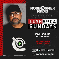 Lush Soca Sundays Radio Show (Robbo Ranx Radio 23|04|23)